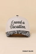 I Need A Vacation Hat